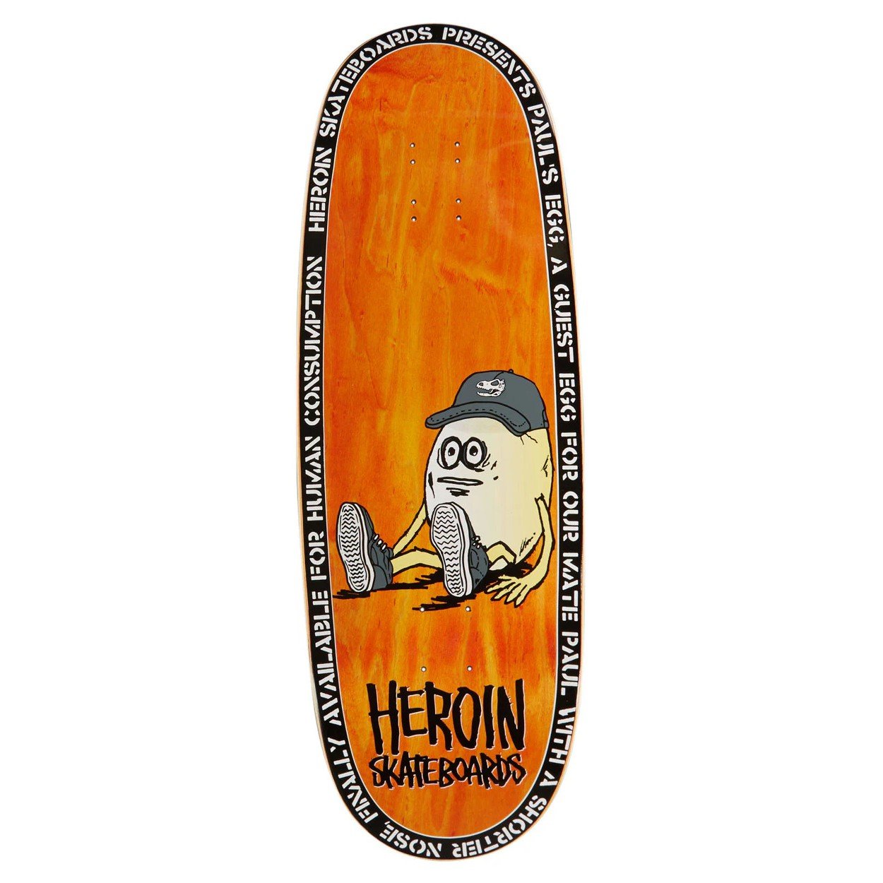 Heroin Skateboards Paul's Egg 10.4 Deck